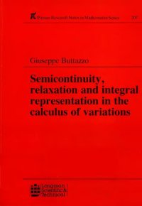 cover of the book Semicontinuity, Relaxation and Integral Representation in the Calculus of Variations