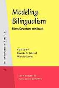 cover of the book Modeling bilingualism from structure to chaos : in honor of Kees de Bot