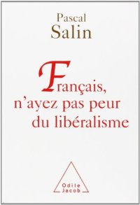 cover of the book Français, n'ayez pas peur du libéralisme