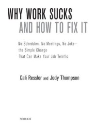 cover of the book Why Work Sucks and How to Fix It: The Results-Only Revolution