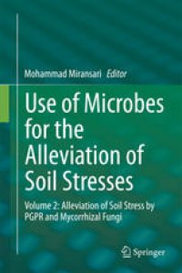 cover of the book Use of Microbes for the Alleviation of Soil Stresses: Volume 2: Alleviation of Soil Stress by PGPR and Mycorrhizal Fungi