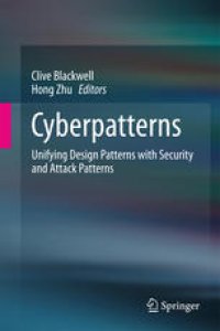 cover of the book Cyberpatterns: Unifying Design Patterns with Security and Attack Patterns