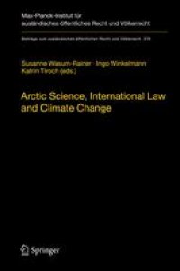 cover of the book Arctic Science, International Law and Climate Change: Legal Aspects of Marine Science in the Arctic Ocean