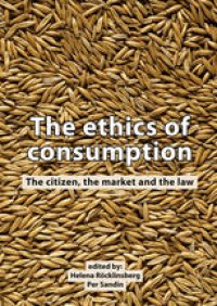 cover of the book The ethics of consumption: The citizen, the market and the law