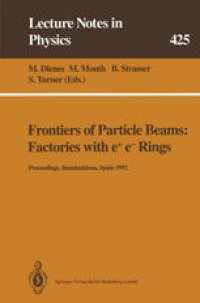 cover of the book Frontiers of Particle Beams: Factories with e+ e- Rings: Proceedings of a Topical Course Held by the Joint US-CERN School on Particle Accelerators at Benalmádena, Spain, 29 October – 4 November 1992