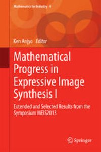 cover of the book Mathematical Progress in Expressive Image Synthesis I: Extended and Selected Results from the Symposium MEIS2013