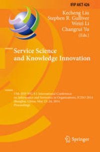 cover of the book Service Science and Knowledge Innovation: 15th IFIP WG 8.1 International Conference on Informatics and Semiotics in Organisations, ICISO 2014, Shanghai, China, May 23-24, 2014. Proceedings