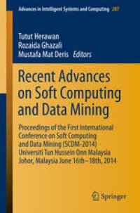 cover of the book Recent Advances on Soft Computing and Data Mining: Proceedings of The First International Conference on Soft Computing and Data Mining (SCDM-2014) Universiti Tun Hussein Onn Malaysia, Johor, MalaysiaJune 16th-18th, 2014