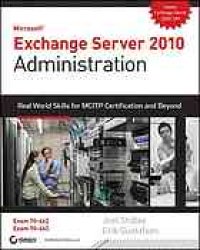 cover of the book Exchange server 2010 administration : real world skills for MCITP certification and beyond