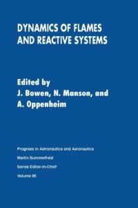 cover of the book Dynamics of flames and reactive systems. Technical Papers presented from the Ninth International Colloquium on Gasdynamics of Explosions and Reactive Systems, Poitiers, France, July 1983