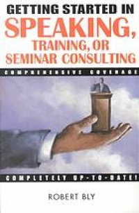 cover of the book Getting started in speaking, training, or seminar consulting