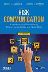 cover of the book Risk communication : a handbook for communicating environmental, safety, and health risks