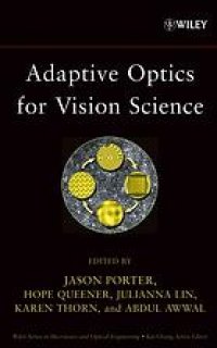 cover of the book Adaptive optics for vision science : principles, practices, design, and applications