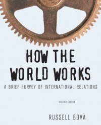 cover of the book How the world works : a brief survey of international relations