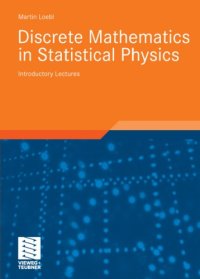 cover of the book Discrete mathematics in statistical physics : introductory lectures