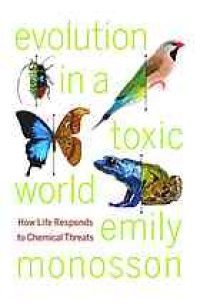 cover of the book Evolution in a toxic world : how life responds to chemical threats