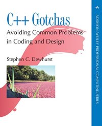 cover of the book C++ Gotchas: Avoiding Common Problems in Coding and Design