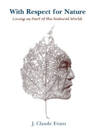 cover of the book With respect for nature : living as part of the natural world