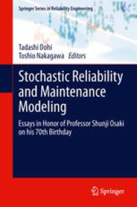 cover of the book Stochastic Reliability and Maintenance Modeling: Essays in Honor of Professor Shunji Osaki on his 70th Birthday