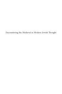 cover of the book Encountering the medieval in modern Jewish thought