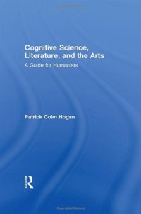 cover of the book Cognitive Science, Literature, and the Arts: A Guide for Humanists