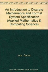 cover of the book An Introduction to Discrete Mathematics and Formal System Specification