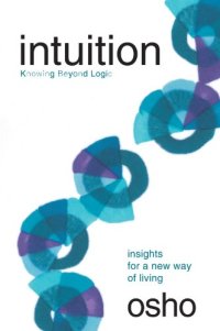 cover of the book Intuition: Knowing Beyond Logic