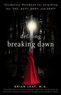 cover of the book Defining Breaking Dawn: Vocabulary Workbook for Unlocking the SAT, ACT, GED, and SSAT