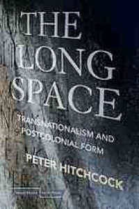 cover of the book The long space : transnationalism and postcolonial form