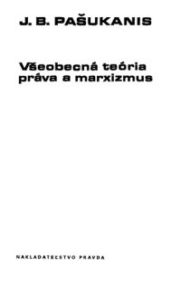 cover of the book Všeobecná teória práva a marxizmus