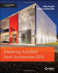 cover of the book Mastering Autodesk Revit Architecture 2015: Autodesk Official Press