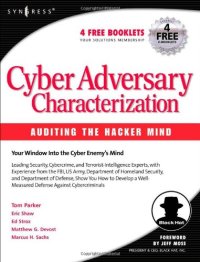 cover of the book Cyber Adversary Characterization: Auditing the Hacker Mind