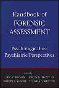 cover of the book Handbook of forensic assessment : psychological and psychiatric perspectives