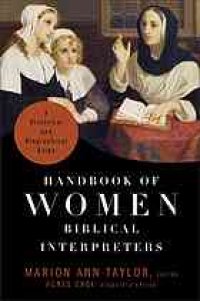 cover of the book Handbook of women Biblical interpreters : a historical and biographical guide