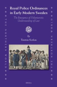 cover of the book Royal Police Ordinances in Early Modern Sweden: The Emergence of Voluntaristic Understanding of Law