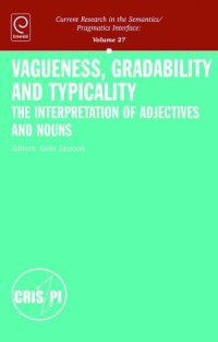 cover of the book Vagueness, Gradability and Typicality: The Interpretation of Adjectives and Nouns