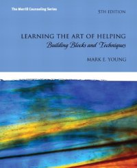 cover of the book Learning the Art of Helping: Building Blocks and Techniques