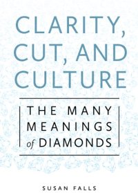 cover of the book Clarity, Cut, and Culture: The Many Meanings of Diamonds