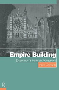 cover of the book Empire Building: Orientalism and Victorian Architecture