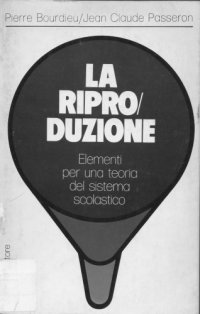 cover of the book La riproduzione. Elementi per una teoria del sistema scolastico