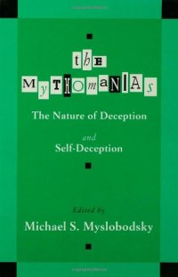 cover of the book The Mythomanias: The Nature of Deception and Self-deception