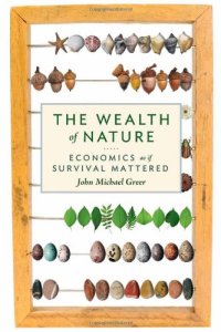 cover of the book The Wealth of Nature: Economics as if Survival Mattered