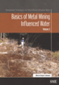 cover of the book Basics of Metal Mining Influenced Water, Volume 1 - Management of Technologies for Metal Mining Influenced Water