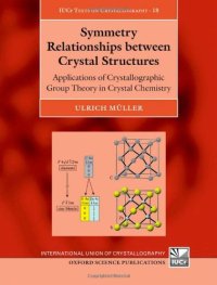 cover of the book Symmetry Relationships between Crystal Structures: Applications of Crystallographic Group Theory in Crystal Chemistry