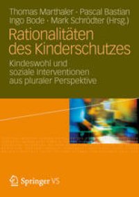 cover of the book Rationalitäten des Kinderschutzes: Kindeswohl und soziale Interventionen aus pluraler Perspektive