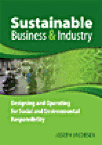 cover of the book Sustainable Business and Industry - Designing and Operating for Social and Environmental Responsibility