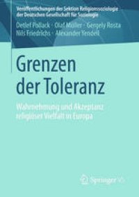 cover of the book Grenzen der Toleranz: Wahrnehmung und Akzeptanz religiöser Vielfalt in Europa