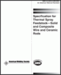 cover of the book Specification for Thermal Spray Feedstock - Solid and Composite Wire and Ceramic Rods