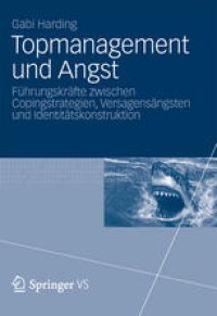 cover of the book Topmanagement und Angst: Führungskräfte zwischen Copingstrategien, Versagensängsten und Identitätskonstruktion