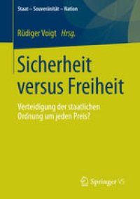 cover of the book Sicherheit versus Freiheit: Verteidigung der staatlichen Ordnung um jeden Preis?